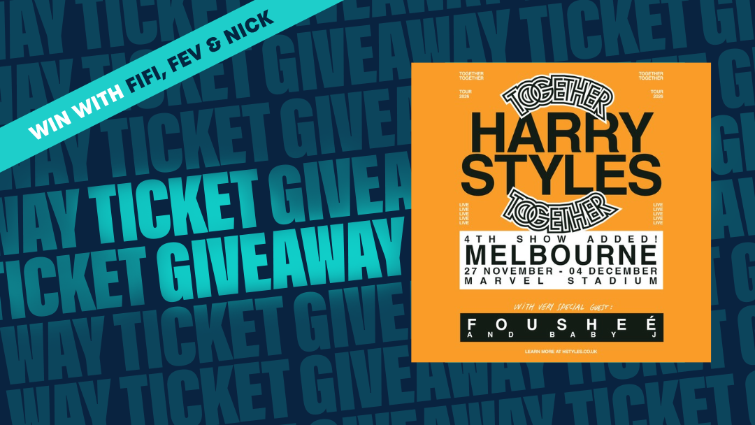 Win Harry Styles tickets! Tune into Fifi, Fev & Nick on The Fox from 6am Monday.